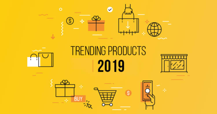 Trending products 2019 for Shopify dropshipping