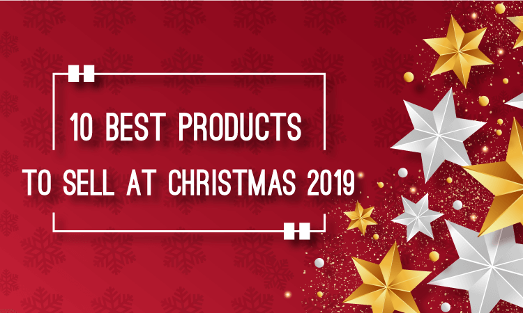 Best products to sell at Christmas 2019